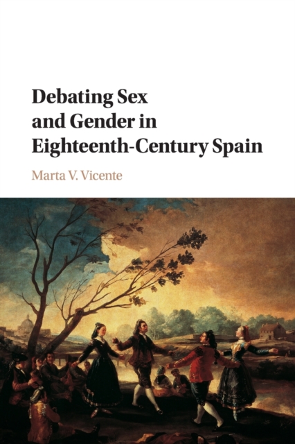 Debating Sex and Gender in Eighteenth-Century Spain, Paperback / softback Book