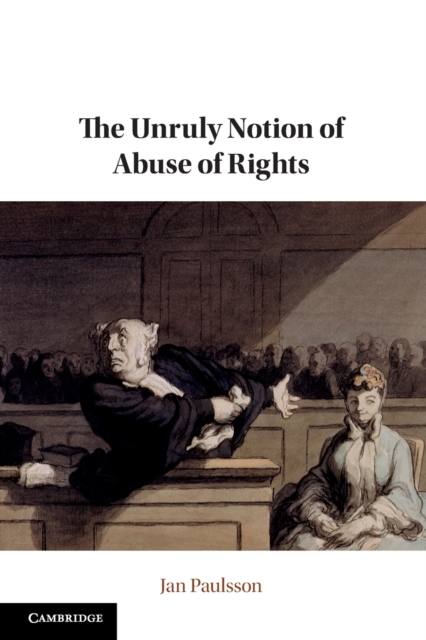 The Unruly Notion of Abuse of Rights, Paperback / softback Book