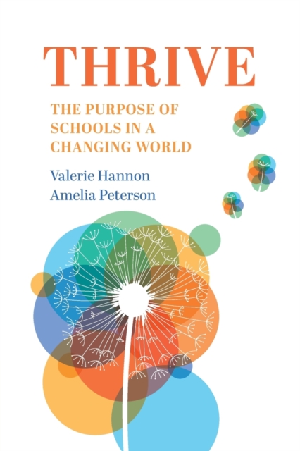Thrive : The Purpose of Schools in a Changing World, Paperback / softback Book