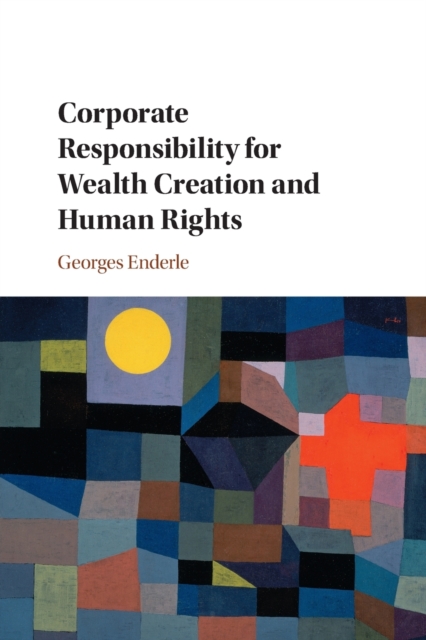 Corporate Responsibility for Wealth Creation and Human Rights, Paperback / softback Book