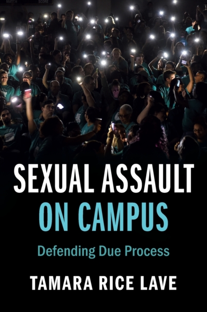 Sexual Assault on Campus : Defending Due Process, Paperback / softback Book