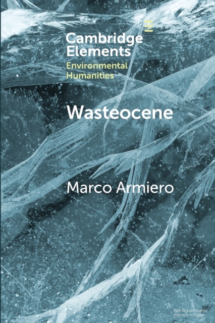 Wasteocene : Stories from the Global Dump, Paperback / softback Book