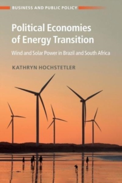 Political Economies of Energy Transition : Wind and Solar Power in Brazil and South Africa, Paperback / softback Book