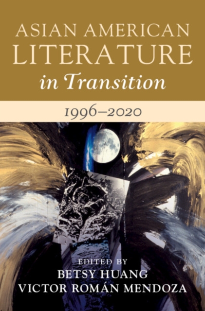 Asian American Literature in Transition, 1996-2020: Volume 4, Hardback Book