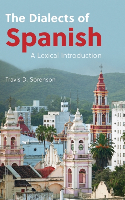 The Dialects of Spanish : A Lexical Introduction, Hardback Book