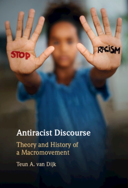 Antiracist Discourse : Theory and History of a Macromovement, Hardback Book