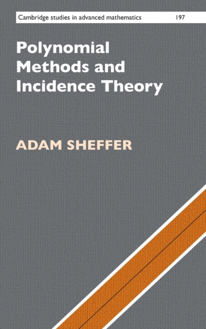 Polynomial Methods and Incidence Theory, Hardback Book