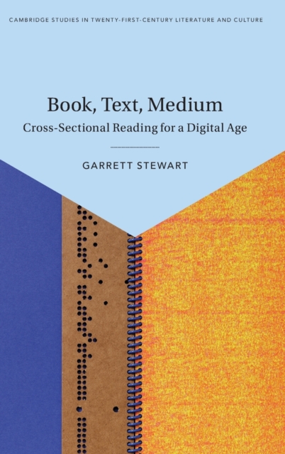 Book, Text, Medium : Cross-Sectional Reading for a Digital Age, Hardback Book