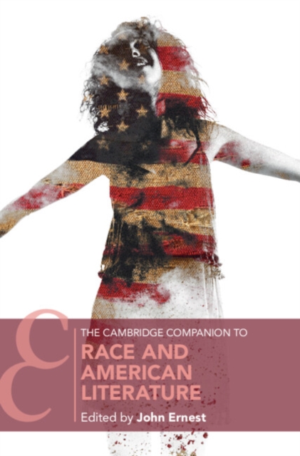 The Cambridge Companion to Race and American Literature, Hardback Book