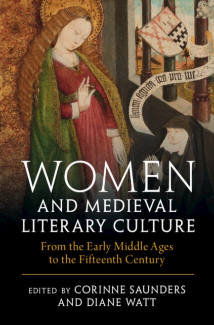 Women and Medieval Literary Culture : From the Early Middle Ages to the Fifteenth Century, Hardback Book
