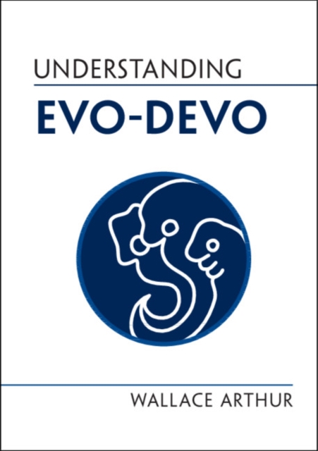 Understanding Evo-Devo, Hardback Book
