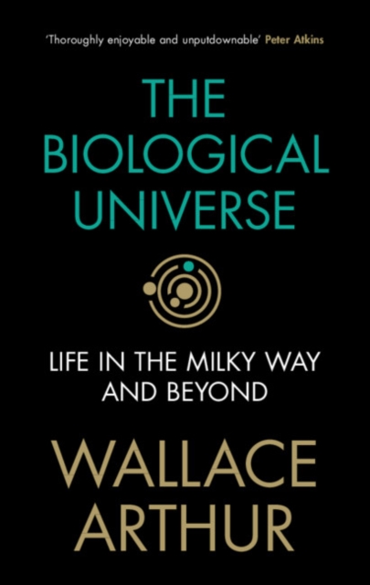 The Biological Universe : Life in the Milky Way and Beyond, Hardback Book