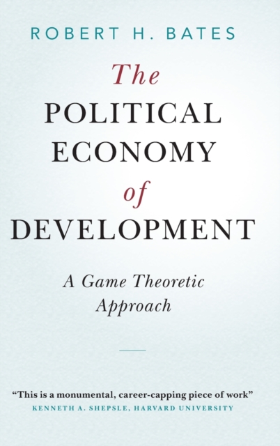 The Political Economy of Development : A Game Theoretic Approach, Hardback Book