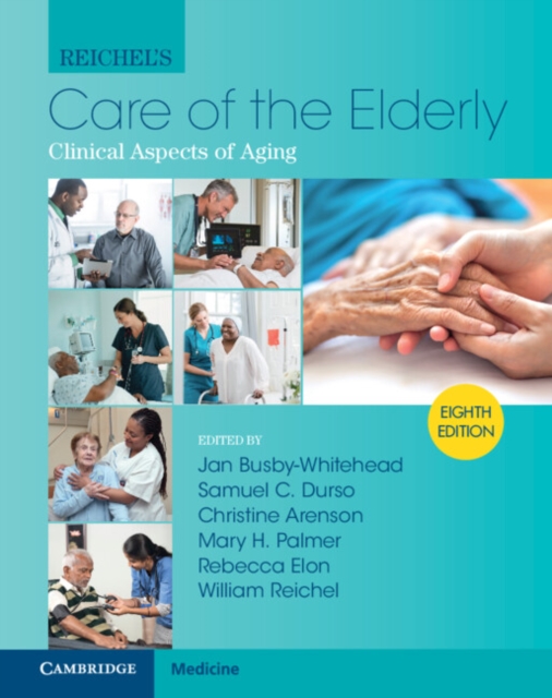 Reichel's Care of the Elderly : Clinical Aspects of Aging, Hardback Book