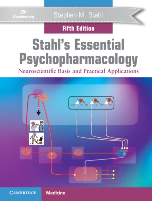 Stahl's Essential Psychopharmacology : Neuroscientific Basis and Practical Applications, Hardback Book