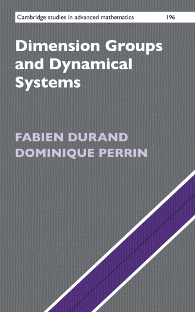 Dimension Groups and Dynamical Systems : Substitutions, Bratteli Diagrams and Cantor Systems, Hardback Book