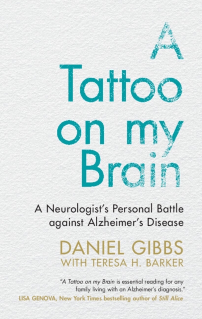 A Tattoo on my Brain : A Neurologist's Personal Battle against Alzheimer's Disease, Hardback Book