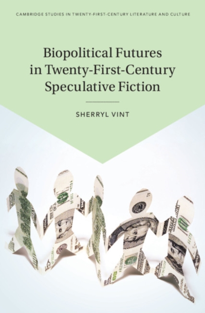 Biopolitical Futures in Twenty-First-Century Speculative Fiction, Hardback Book