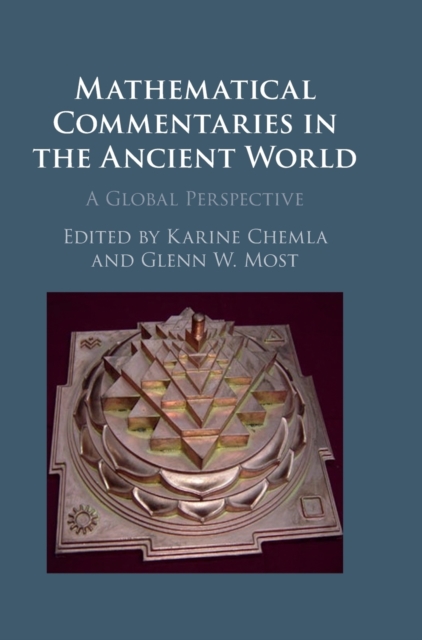 Mathematical Commentaries in the Ancient World : A Global Perspective, Hardback Book