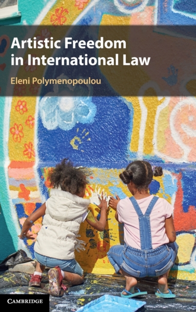 Artistic Freedom in International Law, Hardback Book