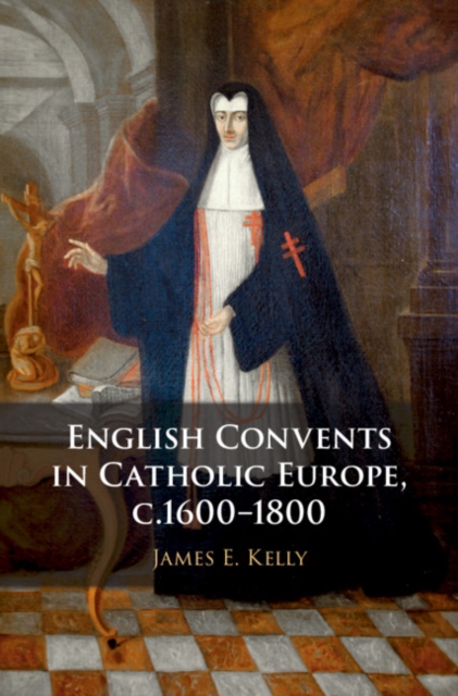 English Convents in Catholic Europe, c.1600-1800, EPUB eBook