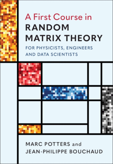 First Course in Random Matrix Theory : for Physicists, Engineers and Data Scientists, PDF eBook