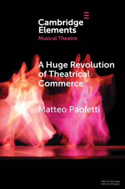 Huge Revolution of Theatrical Commerce : Walter Mocchi and the Italian Musical Theatre Business in South America, EPUB eBook