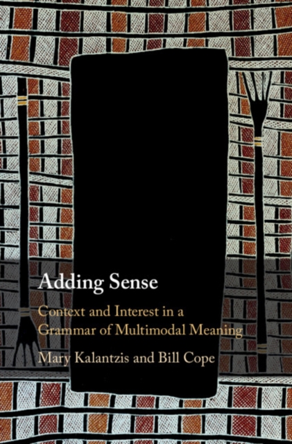 Adding Sense : Context and Interest in a Grammar of Multimodal Meaning, PDF eBook