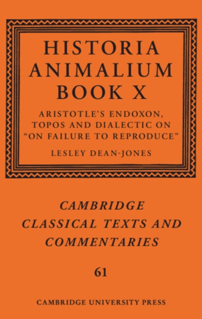 Historia Animalium Book X : Aristotle's Endoxon, Topos and Dialectic on On Failure to Reproduce, PDF eBook
