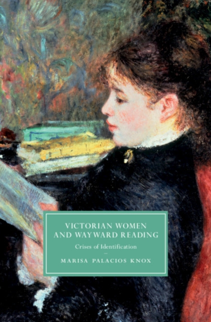 Victorian Women and Wayward Reading : Crises of Identification, EPUB eBook