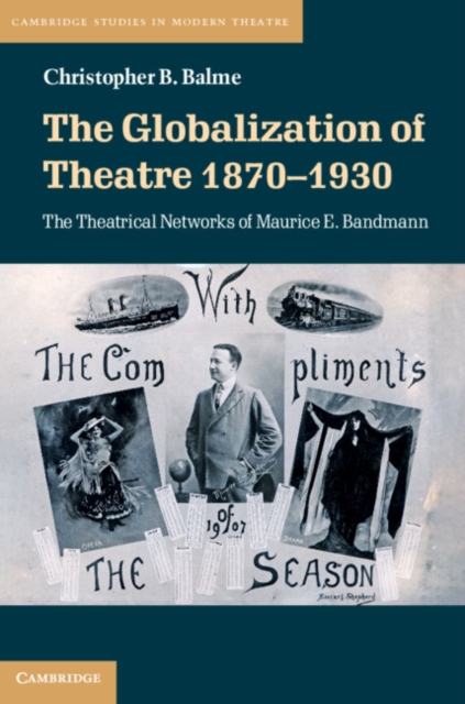 Globalization of Theatre 1870-1930 : The Theatrical Networks of Maurice E. Bandmann, EPUB eBook