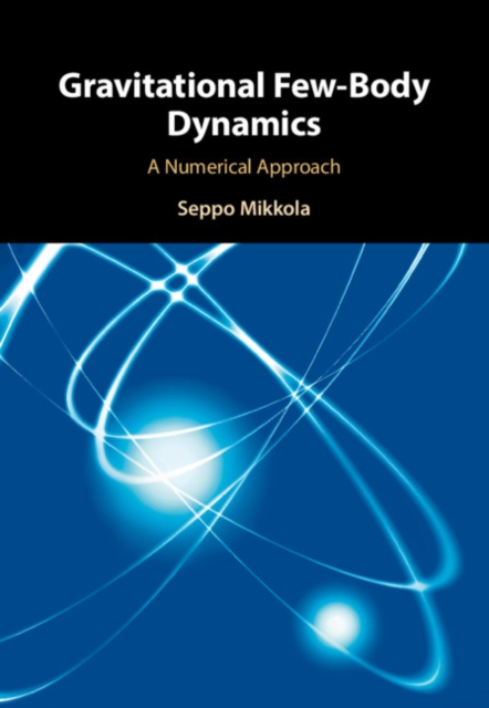 Gravitational Few-Body Dynamics : A Numerical Approach, PDF eBook
