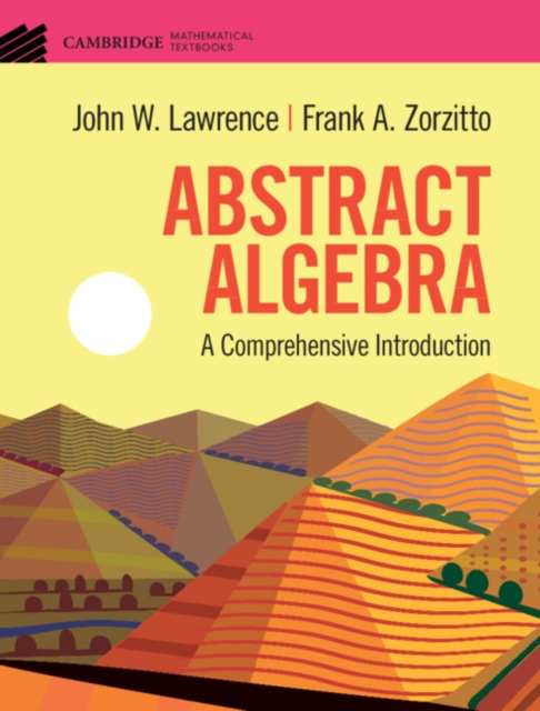 Abstract Algebra : A Comprehensive Introduction, PDF eBook