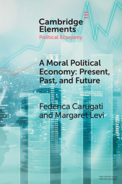 A Moral Political Economy : Present, Past, and Future, EPUB eBook