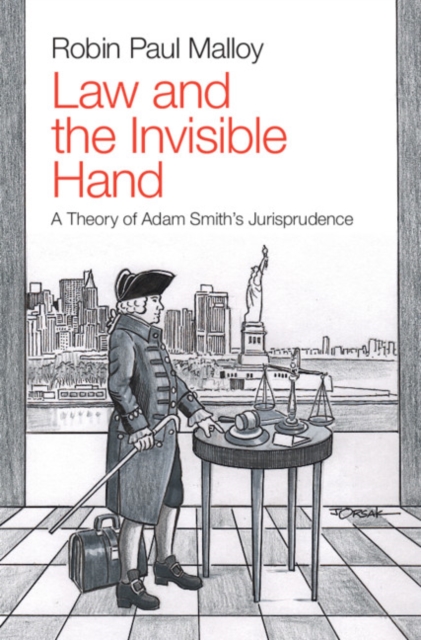 Law and the Invisible Hand : A Theory of Adam Smith's Jurisprudence, EPUB eBook