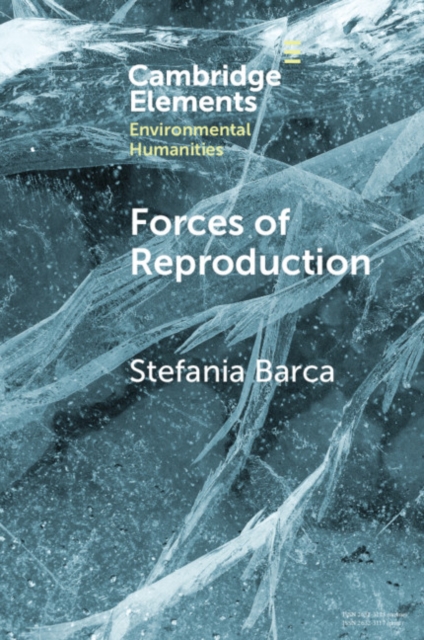 Forces of Reproduction : Notes for a Counter-Hegemonic Anthropocene, PDF eBook