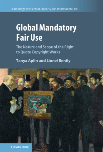 Global Mandatory Fair Use : The Nature and Scope of the Right to Quote Copyright Works, PDF eBook