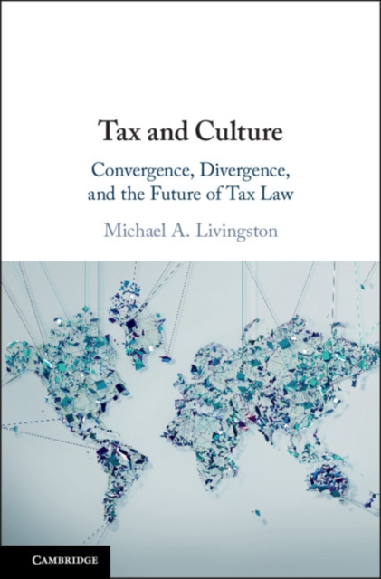 Tax and Culture : Convergence, Divergence, and the Future of Tax Law, EPUB eBook