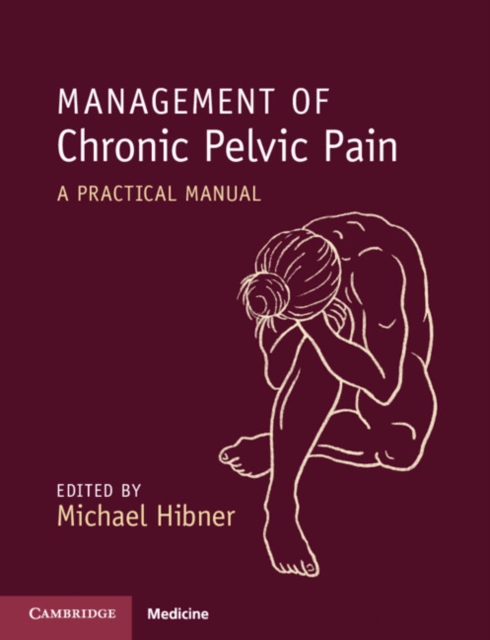 Management of Chronic Pelvic Pain : A Practical Manual, EPUB eBook
