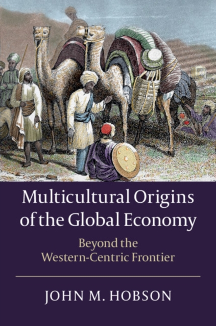 Multicultural Origins of the Global Economy : Beyond the Western-Centric Frontier, PDF eBook