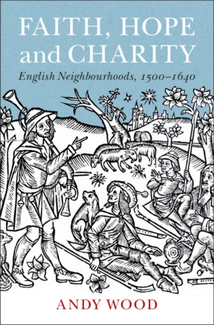 Faith, Hope and Charity : English Neighbourhoods, 1500-1640, EPUB eBook