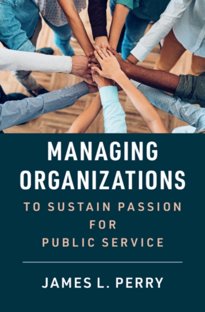 Managing Organizations to Sustain Passion for Public Service, PDF eBook
