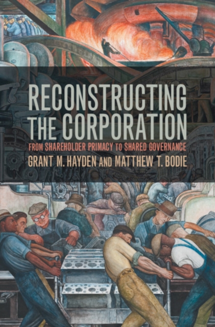Reconstructing the Corporation : From Shareholder Primacy to Shared Governance, PDF eBook
