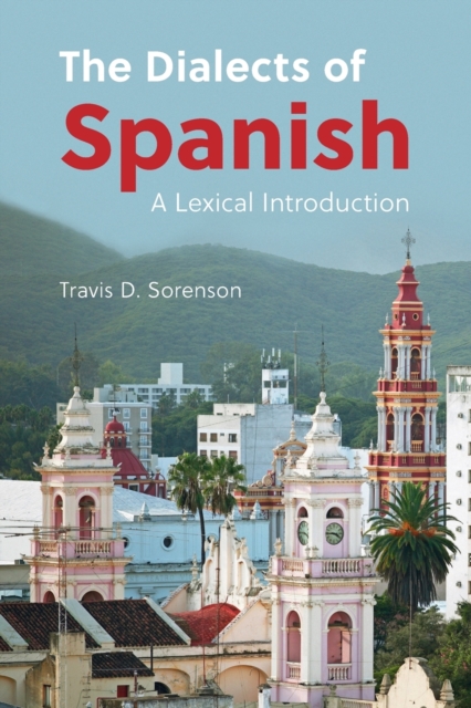The Dialects of Spanish : A Lexical Introduction, Paperback / softback Book