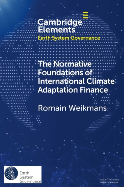 The Normative Foundations of International Climate Adaptation Finance, Paperback / softback Book