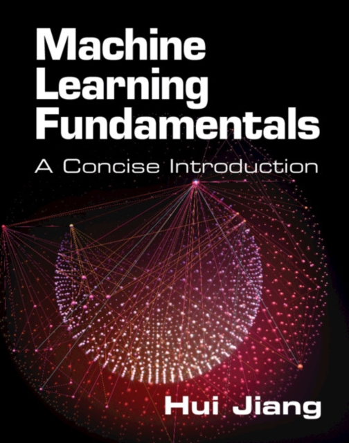 Machine Learning Fundamentals : A Concise Introduction, Paperback / softback Book