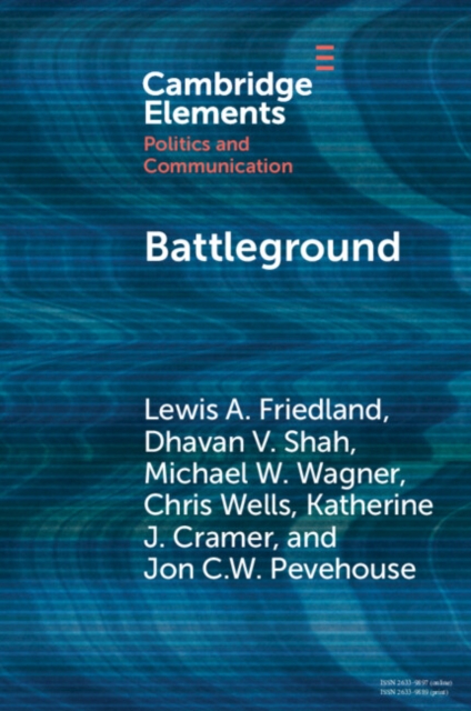 Battleground : Asymmetric Communication Ecologies and the Erosion of Civil Society in Wisconsin, EPUB eBook