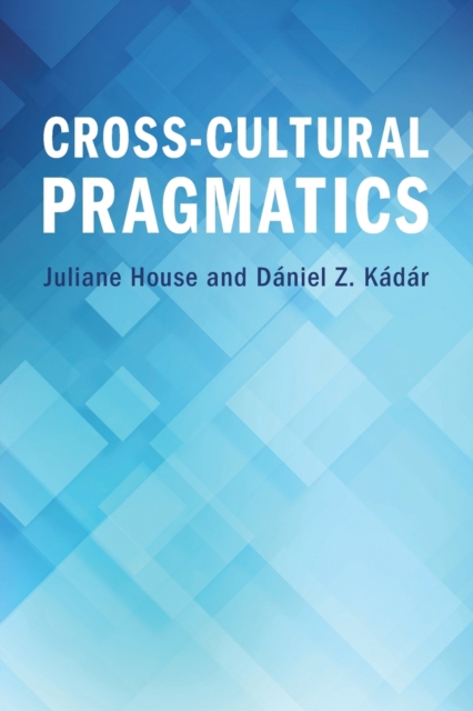 Cross-Cultural Pragmatics, Paperback / softback Book