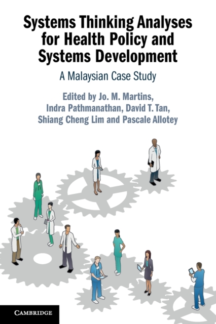 Systems Thinking Analyses for Health Policy and Systems Development : A Malaysian Case Study, Paperback / softback Book