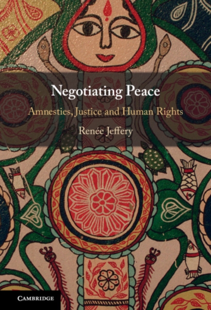 Negotiating Peace : Amnesties, Justice and Human Rights, EPUB eBook